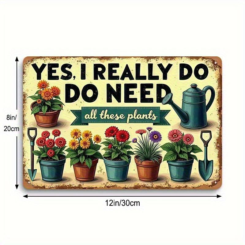 

x Inch Yes I Really Need All These Plants Iron Sign Colorful Floral Rustic Style Outdoor Garden Decor 20x30cm（7.8x11.8inch）