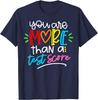 Test Day Teacher Shirt You Are More Than A Test Score Unisex T-Shirt