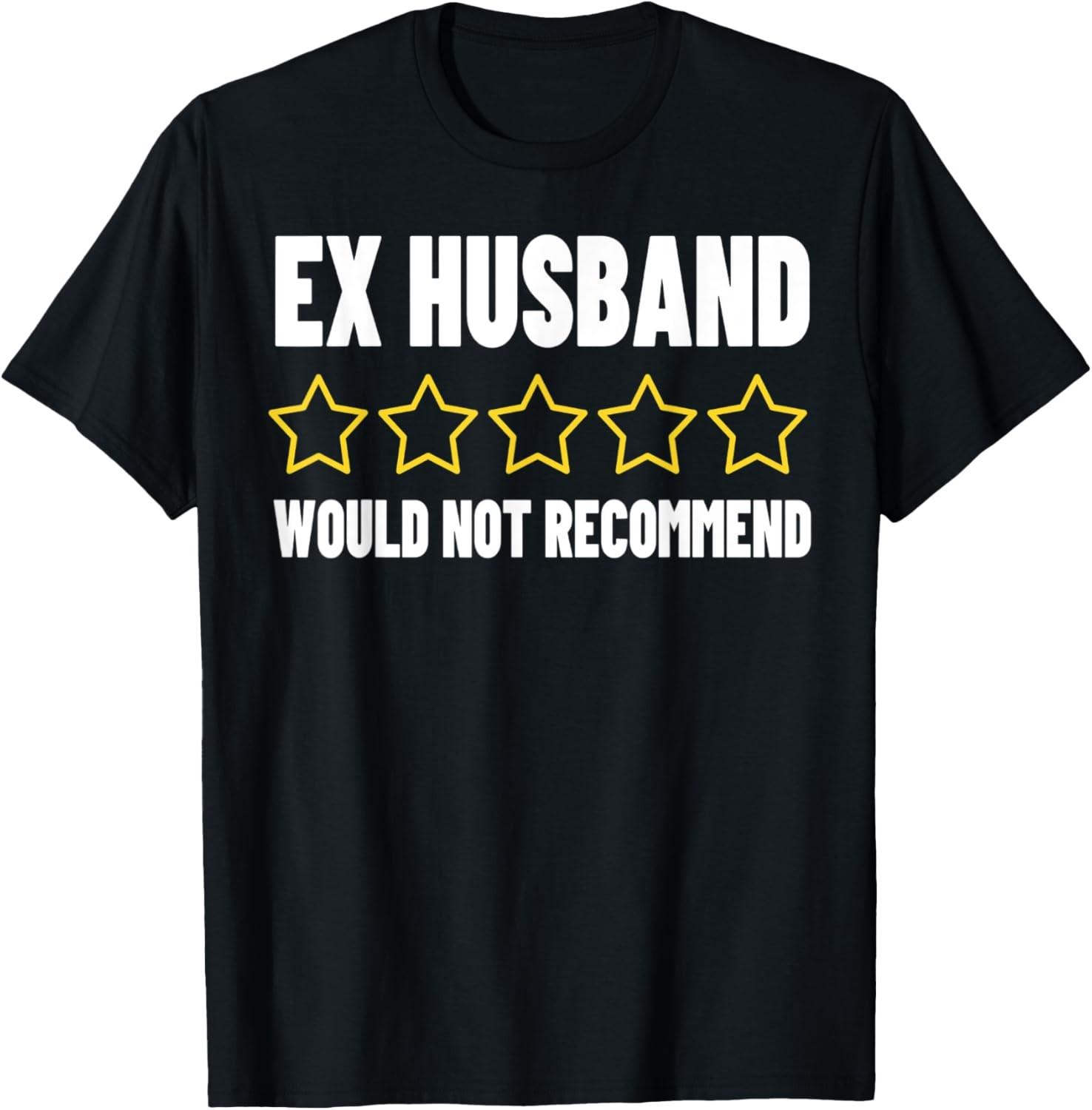 Ex Husband Bad Reviews Adult Humor Would Not ReCommend T-Shirt S разноцветный