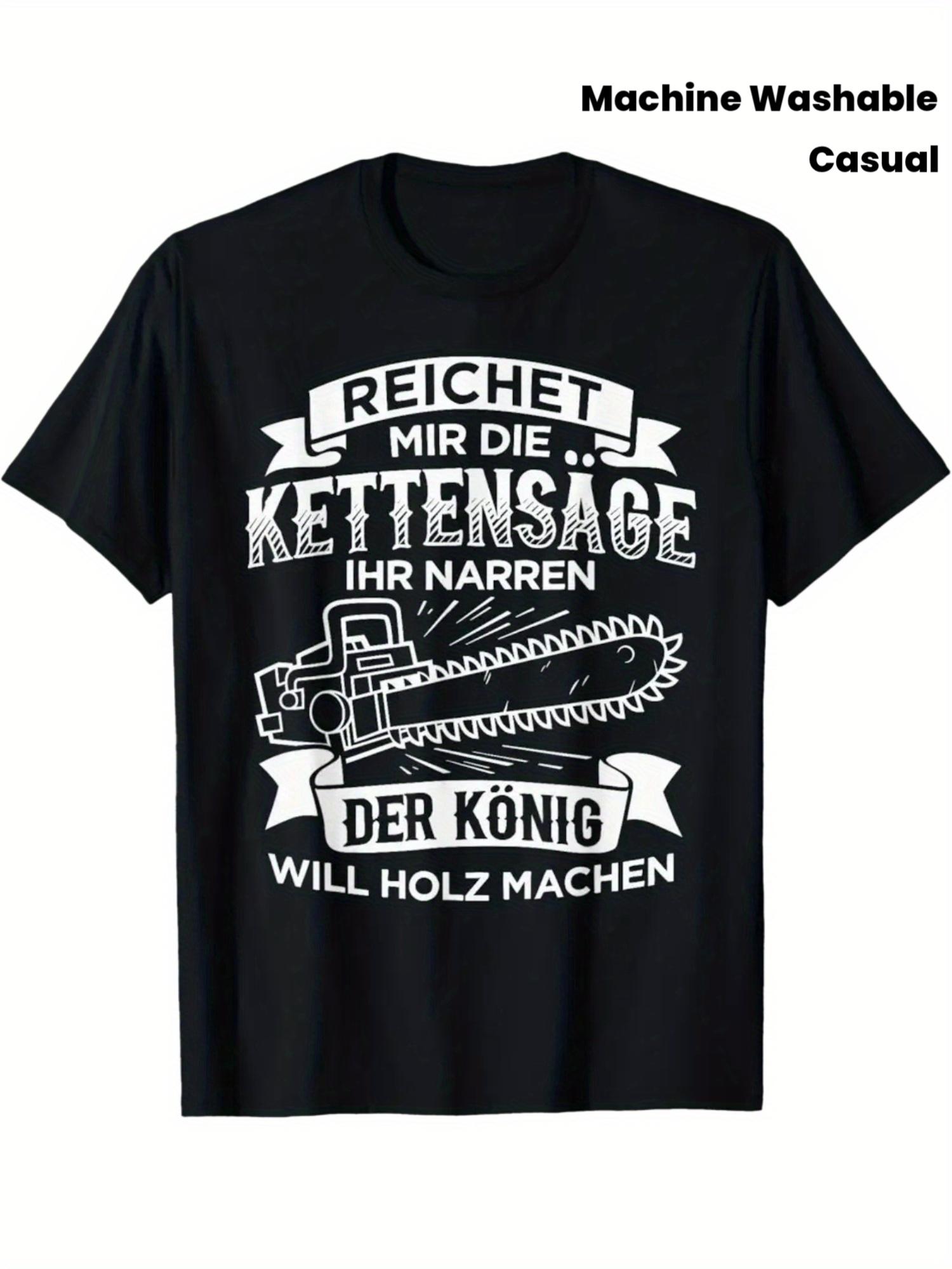 

Men S T-Shirt Featuring a German Woodworking Chainsaw Design with a Humorous Logging Slogan. This Casual Crew Neck S