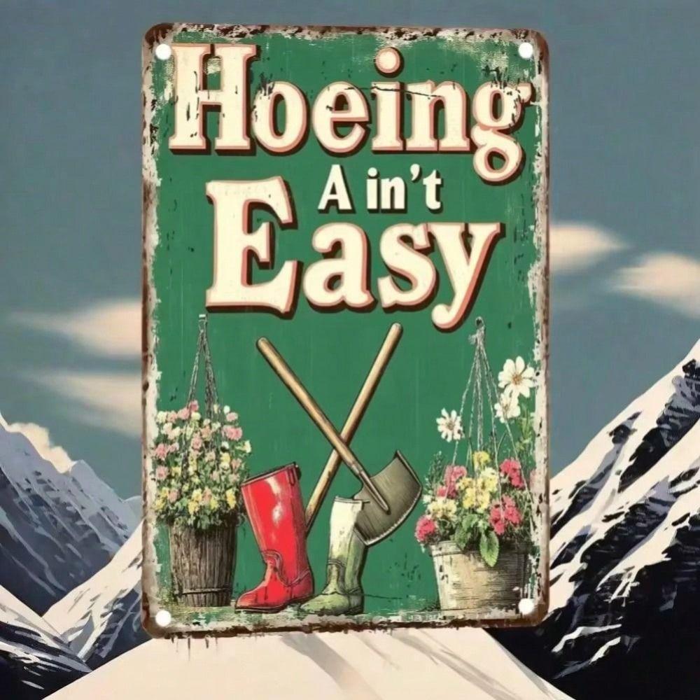 

Vintage Metal Sign Rusty Wall Art Farmhouse Decor Hoeing Ain t Easy Poster