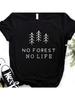 No Forest No Life Print Wounisex T Shirt Short Sleeve O Neck Loose Wounisex Tshirt Ladies Fashion Tee Shirt Tops Clothes Mujer