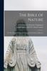 Bok The Bible of Nature : Or, The Catholic Religion Demonstrated by Nature and Reason