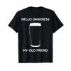 Hello Darkness My Old Friend Age Beer Stout Lover T Shirt Vintage Washed Streetwear Versatile Breathable Slightly Soft