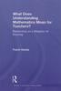The What Does Understanding Mathematics Mean for Teachers? : Relationship As a Metaphor for Knowing Book