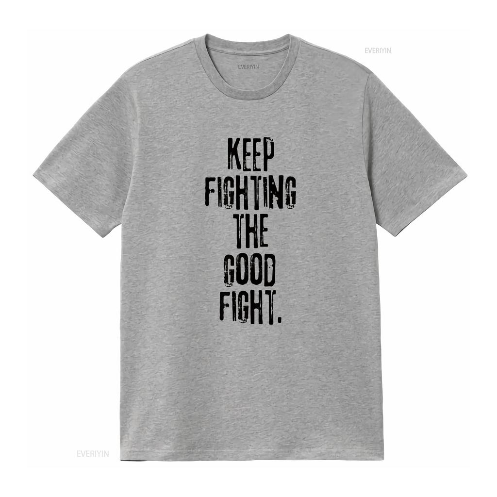 Mens Positive Affirmation T Shirt Keep Fighting the Good Fight White XL vintage Washed homme Stretched fashion Comfortable