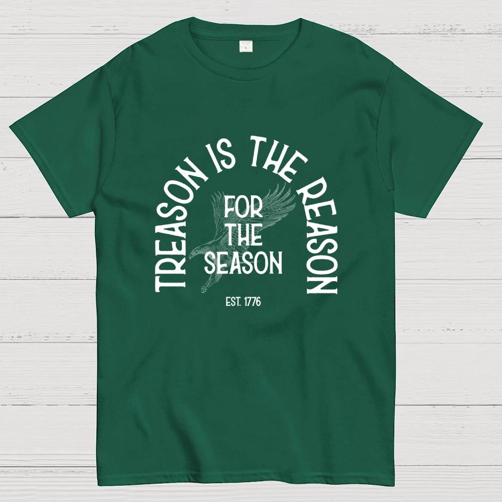 Treason Is the Reason for the Season: American 250th Anniversary Funny Cotton Casual Cool Loose T-Shirt