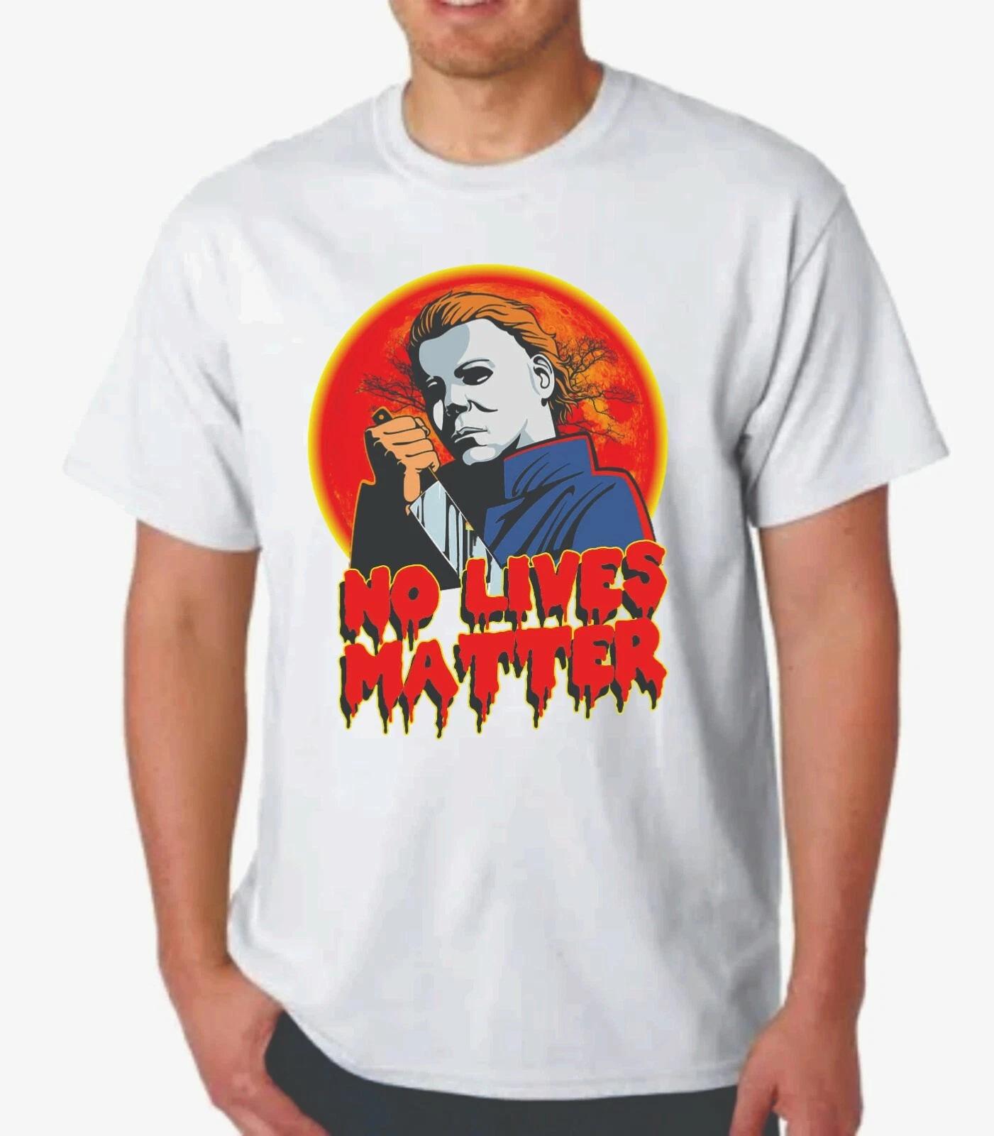 NO LIVES MATTER T-T-shirt MICHAEL MYERS HALLOWEEN MOVIE MIKE 3XL