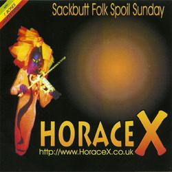 CD HORACE X - Sackbutt Folk Spoil Sunday MAH099 Mahajeti Record 2001 UK Rock Used