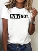 Black Casual T-Shirt with Bold White "WHY NOT." Letter Print Durable Plus-size Casual T-shirt Travel Daily Fashion Streetwear