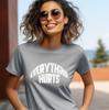 Everything Hurts Shirt, Funny Sarcastic T-Shirt, Relatable Humor Tee, Funny Saying Shirt, Tired Adult Humor Graphic Tee