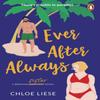 Ever After Always by Chloe Liese Paperback Book 9781804944639