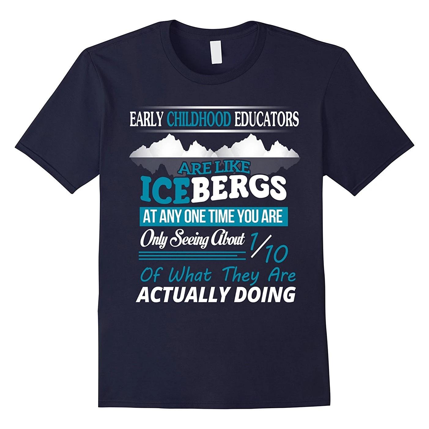 

Funny Early Childhood Educators T Shirt New 100 Cotton Short Sleeve ONeck Tshirt Casual Mens Top Size S3XL S