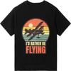 Fashion Tshirt Printed Unisex Oneck Tshirt Big Size Vintage Plane Sunset Id Rather Be Flying Men Tees Minimalist Teeshirt