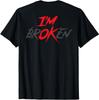 Mir geht's gut Zerbrochen Ich bin Zerbrochen Mir geht's gut Unsichtbare Krankheit (Auf der Rückseite) T-Shirt