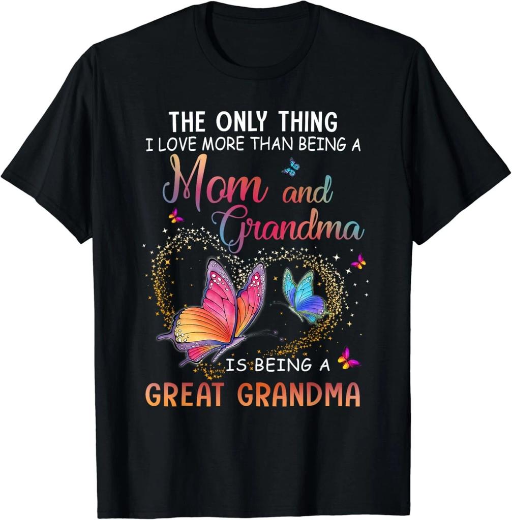 The Only Thing I Love More Than Being A Mom And Grandma Gift Unisex T-Shirt