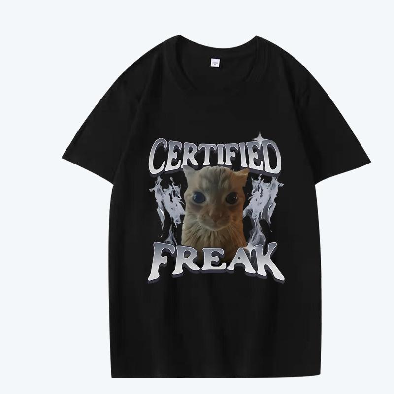 Certified Freak Funny Cat Meme T Shirt men women Oversized 100% Cotton Hot sale short sleeve Summer print Unisex plus size tops
