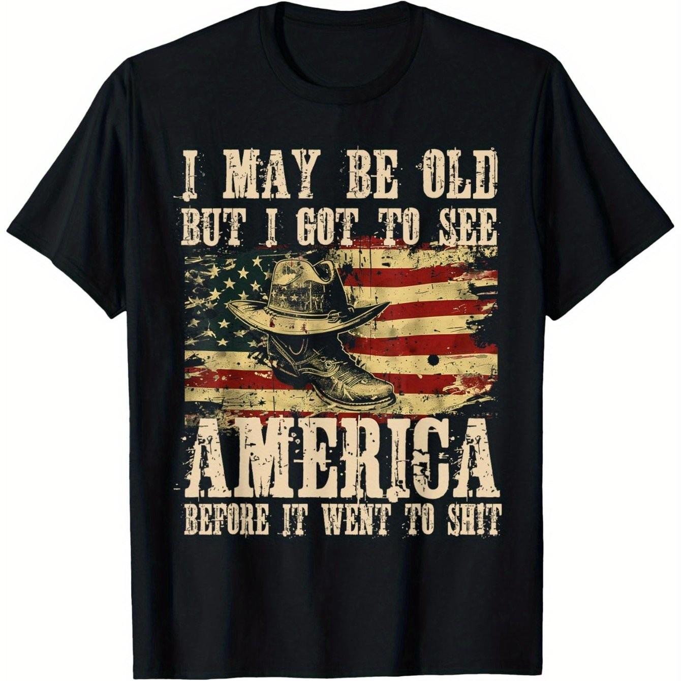 I May Be Old Got To See America Before It Went To Shit Western Graphic TShirt Casual Cotton Tee S