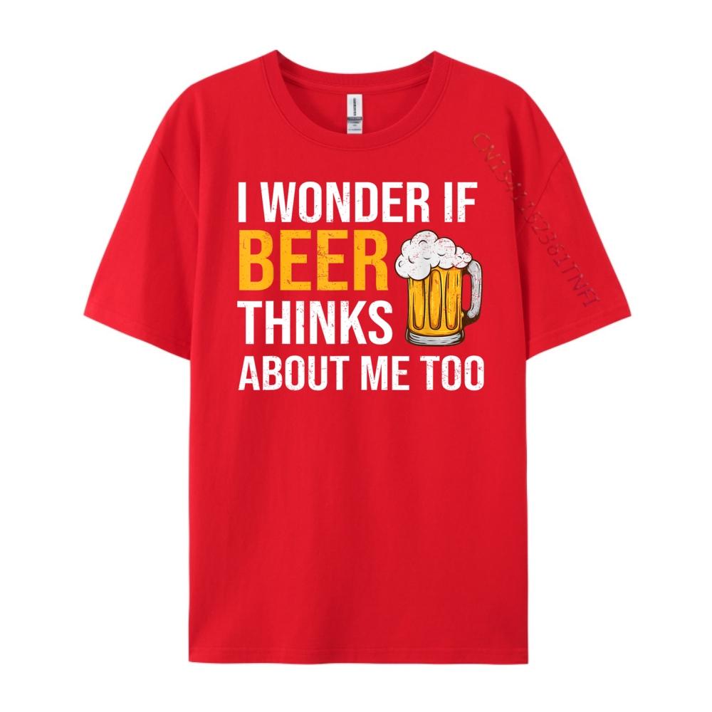 I Wonder If Beer Thinks About Me Too Funny Drinking Beer T Shirt Men 100 Cotton Graphic T Shirts S