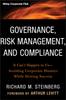 Knyga Governance, Risk Management, and Compliance : It Can't Happen To Us--Avoiding Corporate Disaster While Driving Success