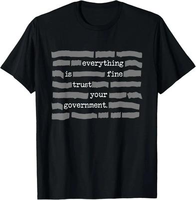 Alles ist gut Vertraue deiner Regierung Verschwörungstheorie T-Shirt