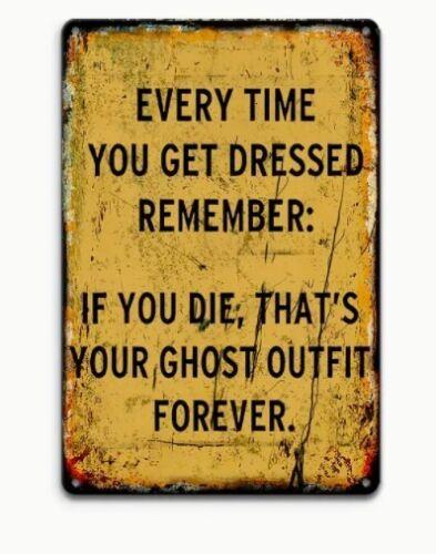 Thats Your Ghost Outfit Aluminum Weatherproof Funny SignAluminum 20x30cm(7.8x11.8inch)
