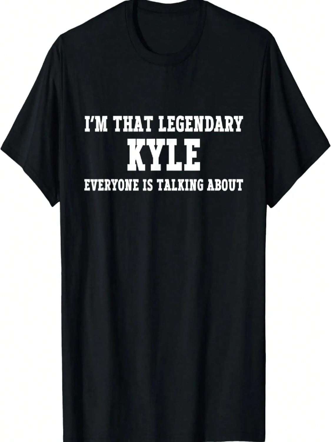 I m That Legendary Kyle Everyone Is Talking About T-Shirt S разноцветный