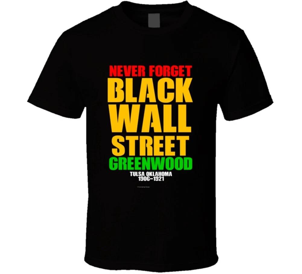 Never Forget Black Wall Street Greenwood Tulsa 1921 Gift T Shirt 2XL
