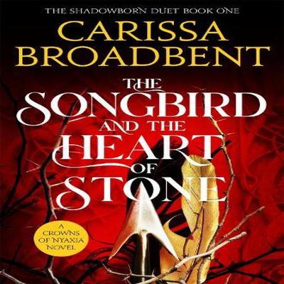 The Songbird and the Heart of Stone by Carissa Broadbent Paperback Book 9781035050734