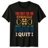 You May See Me Struggle TShirt Weightlifting Motivation Fitness Birthday Gift