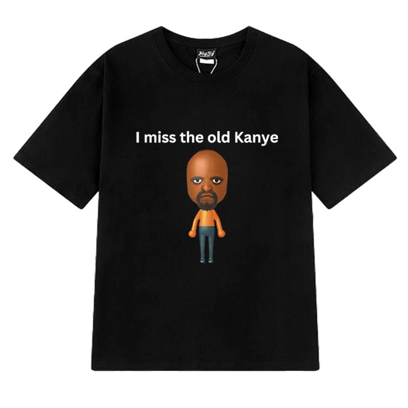 

I Miss The Old Kanye Mii print Funny T Shirt 2025 Men Women vintage Hip Hop streetwear Unisex 100% Cotton short sleeve T-shirts 4XL
