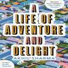 A Life of Adventure and Delight by Akhil Sharma Paperback Book 9780571326327