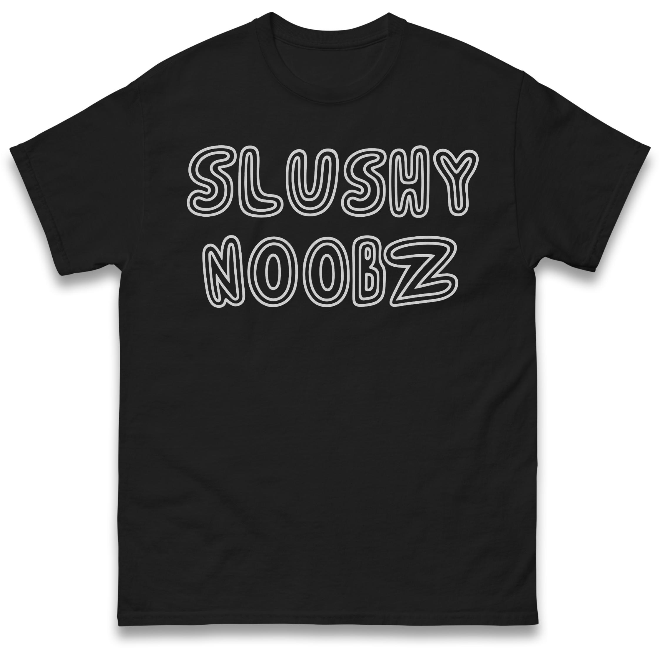 Slushy Noobz T-Shirt Tshirt Mens Womens Tops Unisex Tees 100% Cotton XL