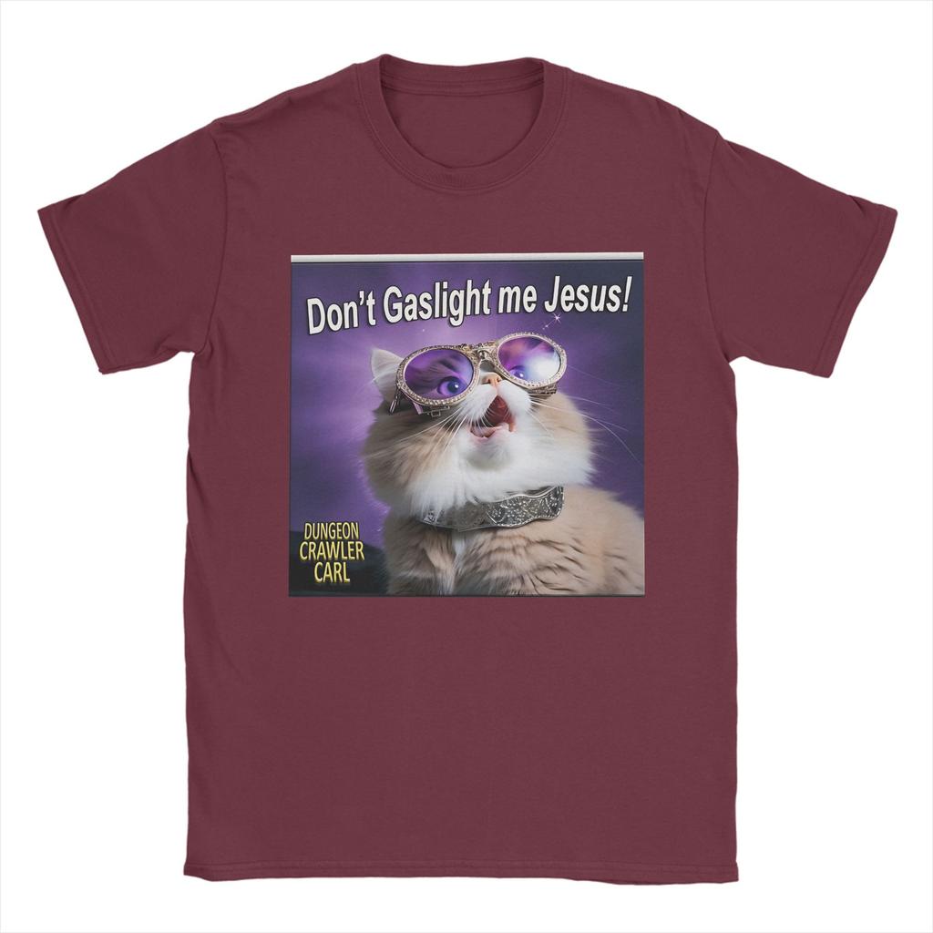 Dont gaslight me Jesus Dungeon Crawler Carl T Shirts Mens 100 Cotton Novelty TShirts Tees Short Sleeve Clothes Gift Idea