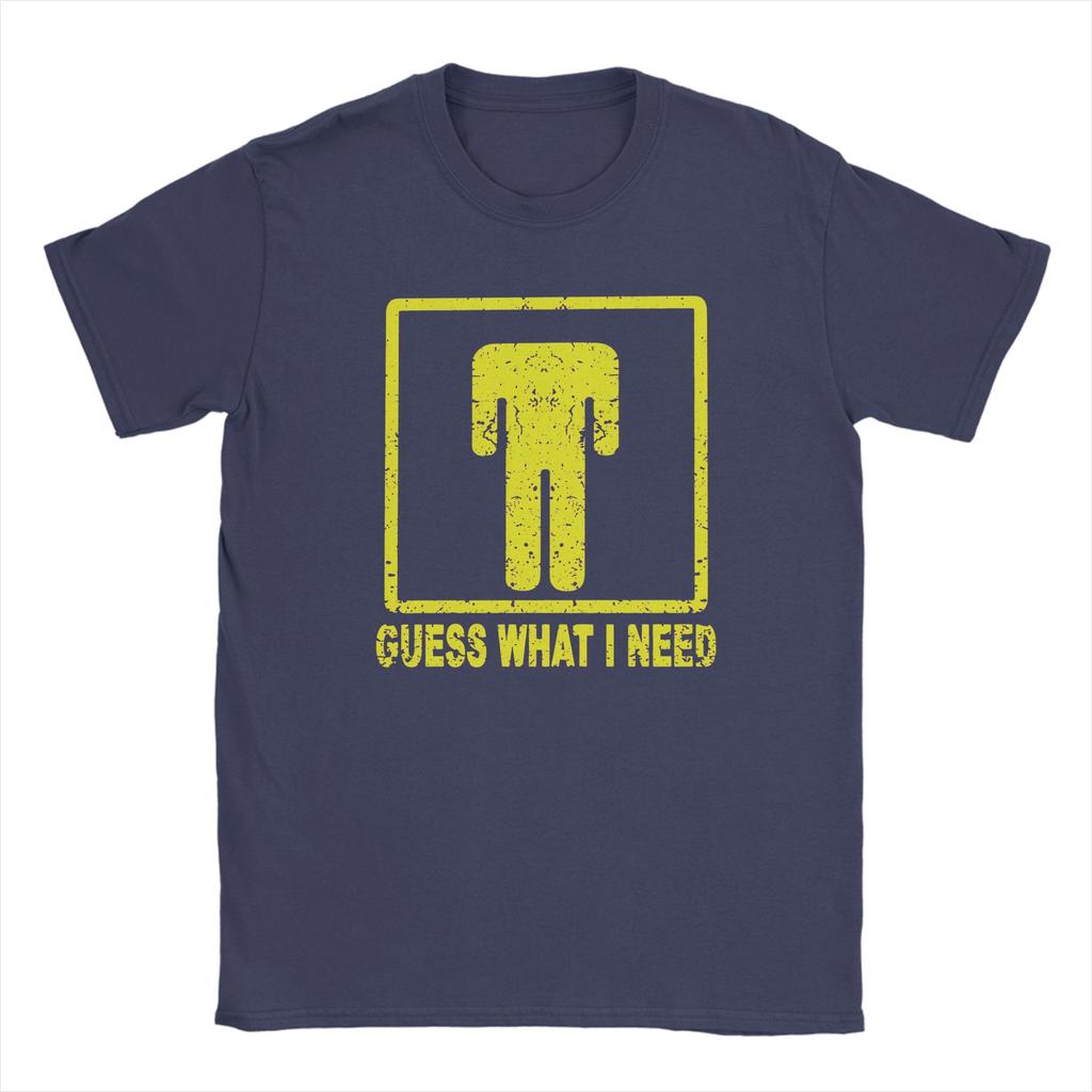 Awesome Guess What I Need Humorous TShirts for Unisex Crew Neck Cotton T Shirt Short Sleeve Tee Shirt Plus Size Clothes