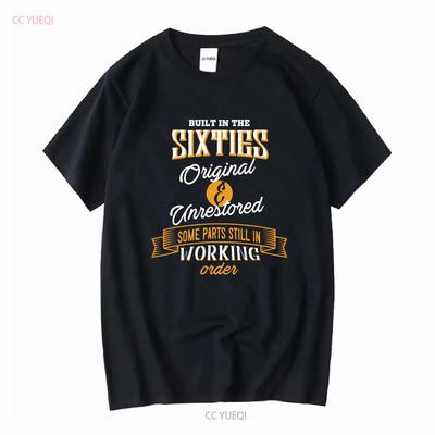 Built In The Sixties Original And Unrestored Funny Birthday T Shirt Size S 5XL Vintage Washed Unisex Breathable Soft Stretched