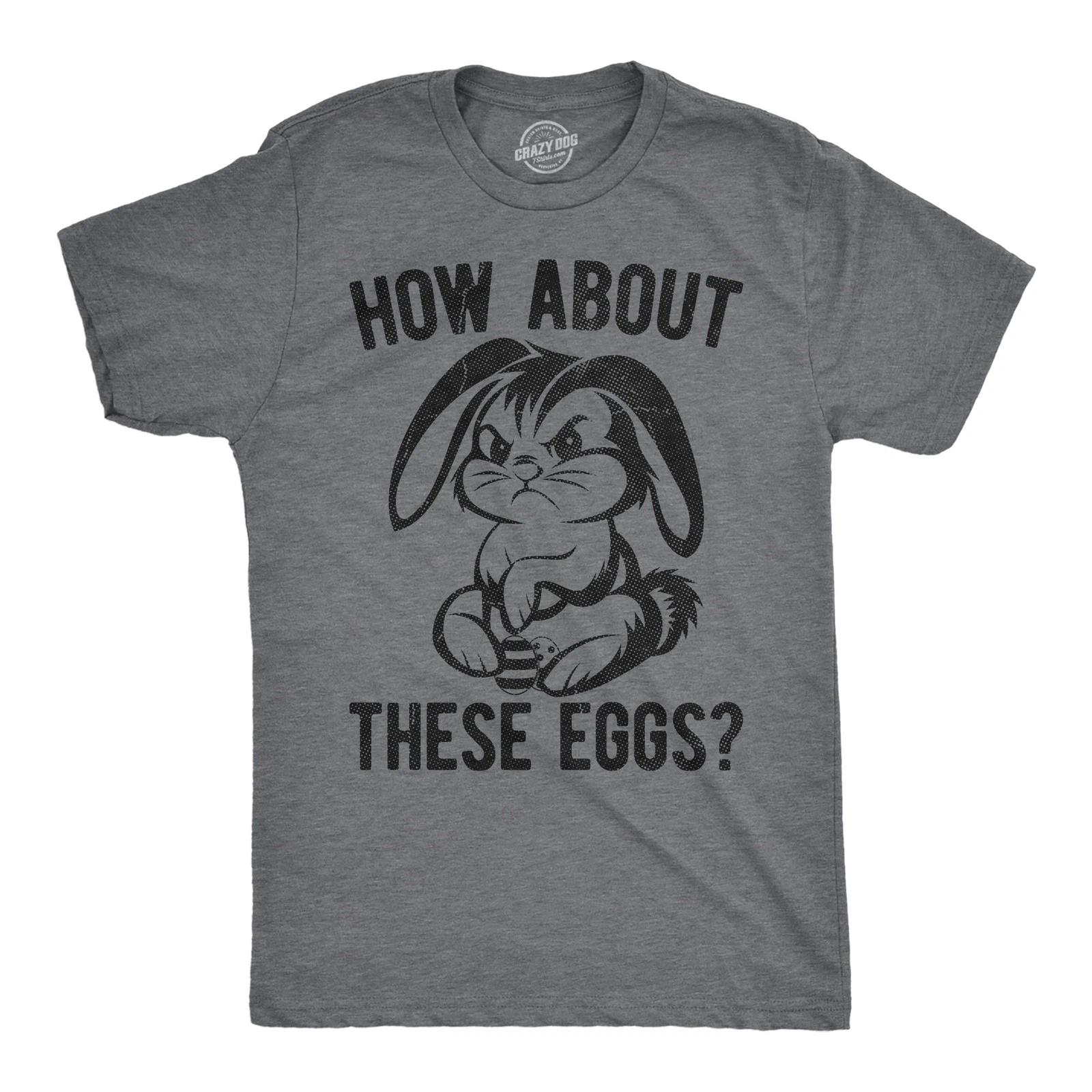 Mens Funny T Shirts How About These Eggs Sarcastic Easter Bunny Graphic Novelty XXXXL