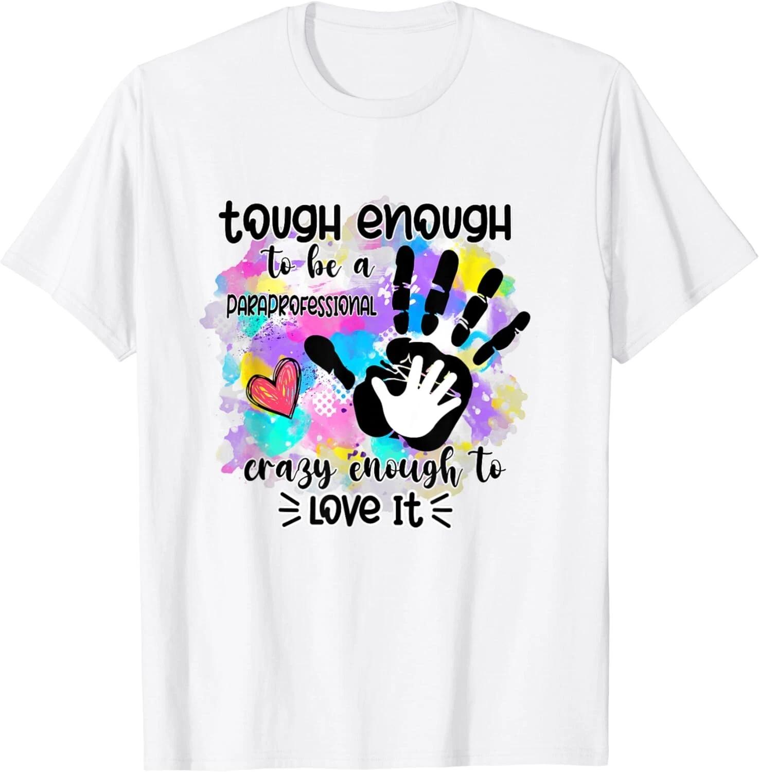 

Hands Funny Paraprofessional Appreciation Back To School Gift Unisex T-Shirt M