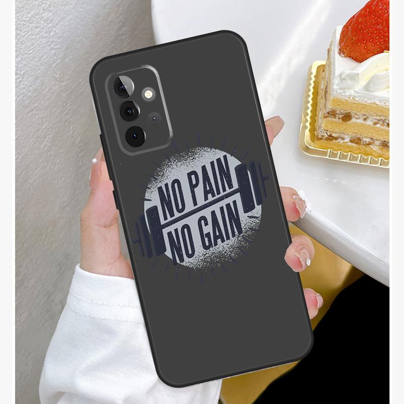 No Pain No Gain Gym Funda For Samsung Galaxy A52 A32 A12 A14 A34 A54 A51 A71 A53 A33 A13 A15 A25 A35 A55 Case