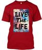 Live The Life T-Shirt Made In the USA Size S To 5XL