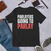 Parlayers Going To Parlay Funny Gambling Gambler Sports Betting T-shirt