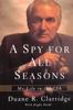 The A Spy For All Seasons : My Life In the CIA Book