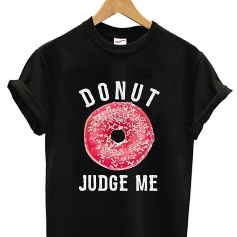 Summer funny print Unisex tshirt Women Donut judge me T shirt Unisex cotton tshirt brand teeshirt 4XL 5XL S