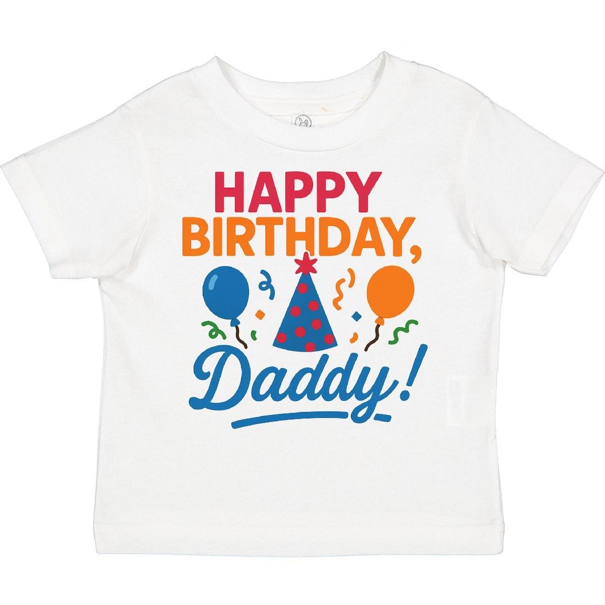 Inktastic Happy Birthday Daddy Celebration Toddler T-Shirt Child Preschooler Kid 110