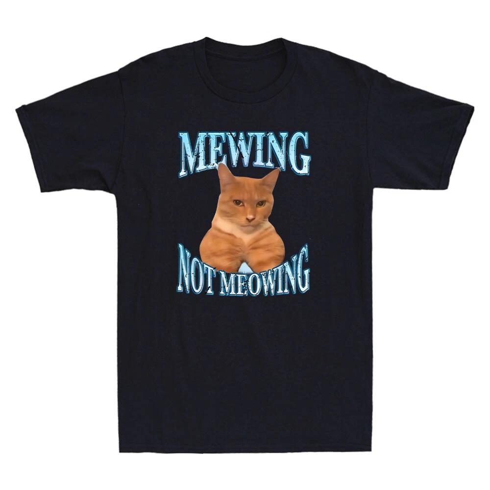 Mewing Not Meowing Funny Cat Meme Humor Cats Lover Gift Vintage Men s T-Shirt M