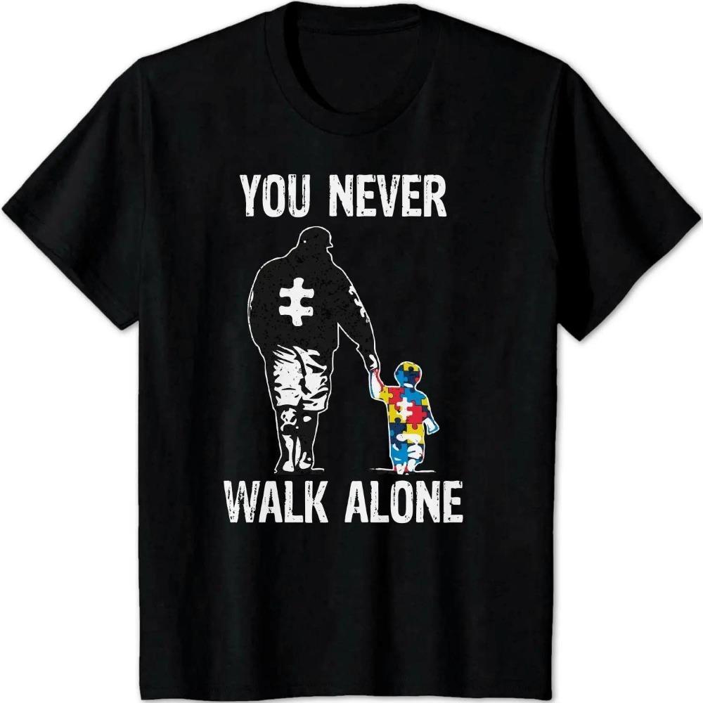 Autism Awareness Day 2022 Shirt You Never Walk Alone T-Shirt Dad Daddy and Son Funny Gift AUTISM Black T Shirts