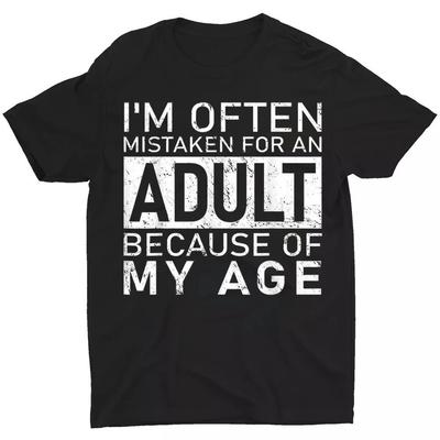 I'm Often Mistaken For An Adult Because Of My Age Funny T-Shirt