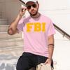 FBI Female Body Inspector T-Shirt Printing Short Sleeve Casual O-Neck T Shirt Sale Clothes 2026 Model
