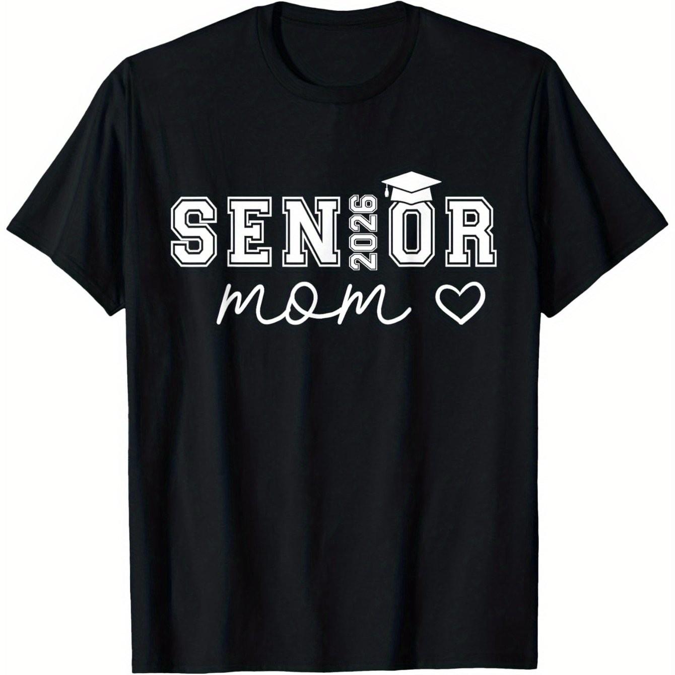 Senior Mom 2026 Graduation Class Proud Mom Graphic Tee Short Sleeve Cotton TShirt Casual Gift S