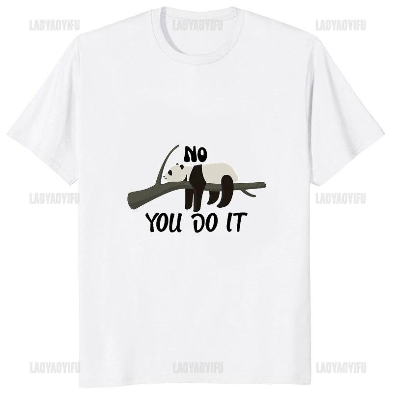 

No You Do It Забавная футболка с принтом Kawaii Мультфильм Панда Графика Повседневная футболка унисекс Уличная одежда Хипстер Хип-хоп Свободные женские футболки 2XL